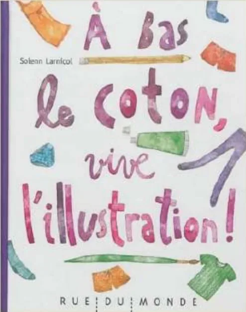 Couverture de l'album « À bas le coton, vive l'illustration ! » — sélection Prix Nénuphar 1ʳᵉ édition (2014-2015)
