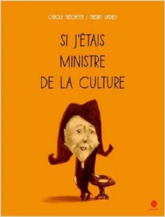 Couverture de l'album « Si j'étais ministre de la culture » — sélection Prix Nénuphar 4ᵉ édition (2017-2018)