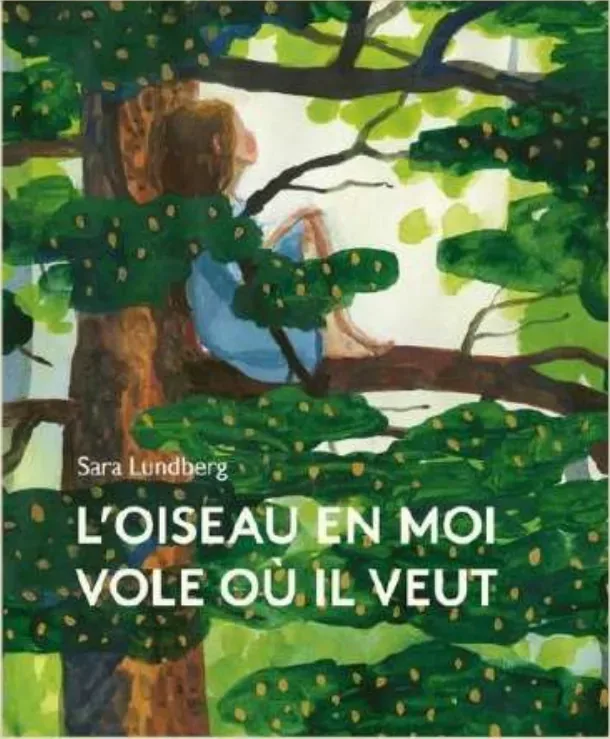 Couverture de l'album « L'oiseau en moi vole où il veut » — sélection Prix Nénuphar 10ᵉ édition (2023-2024)