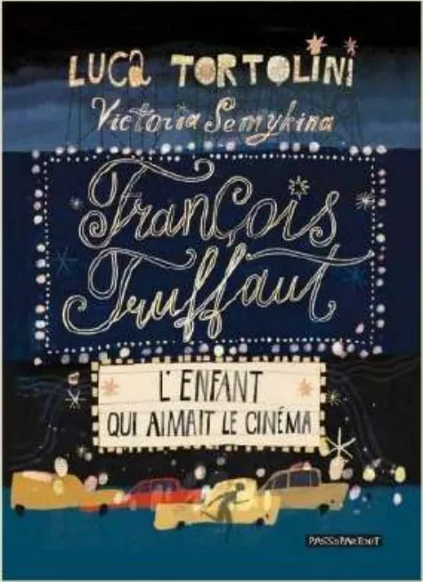 Couverture de l'album « François Truffaut, l'enfant qui aimait le cinéma » — sélection Prix Nénuphar 11ᵉ édition (2024-2025)
